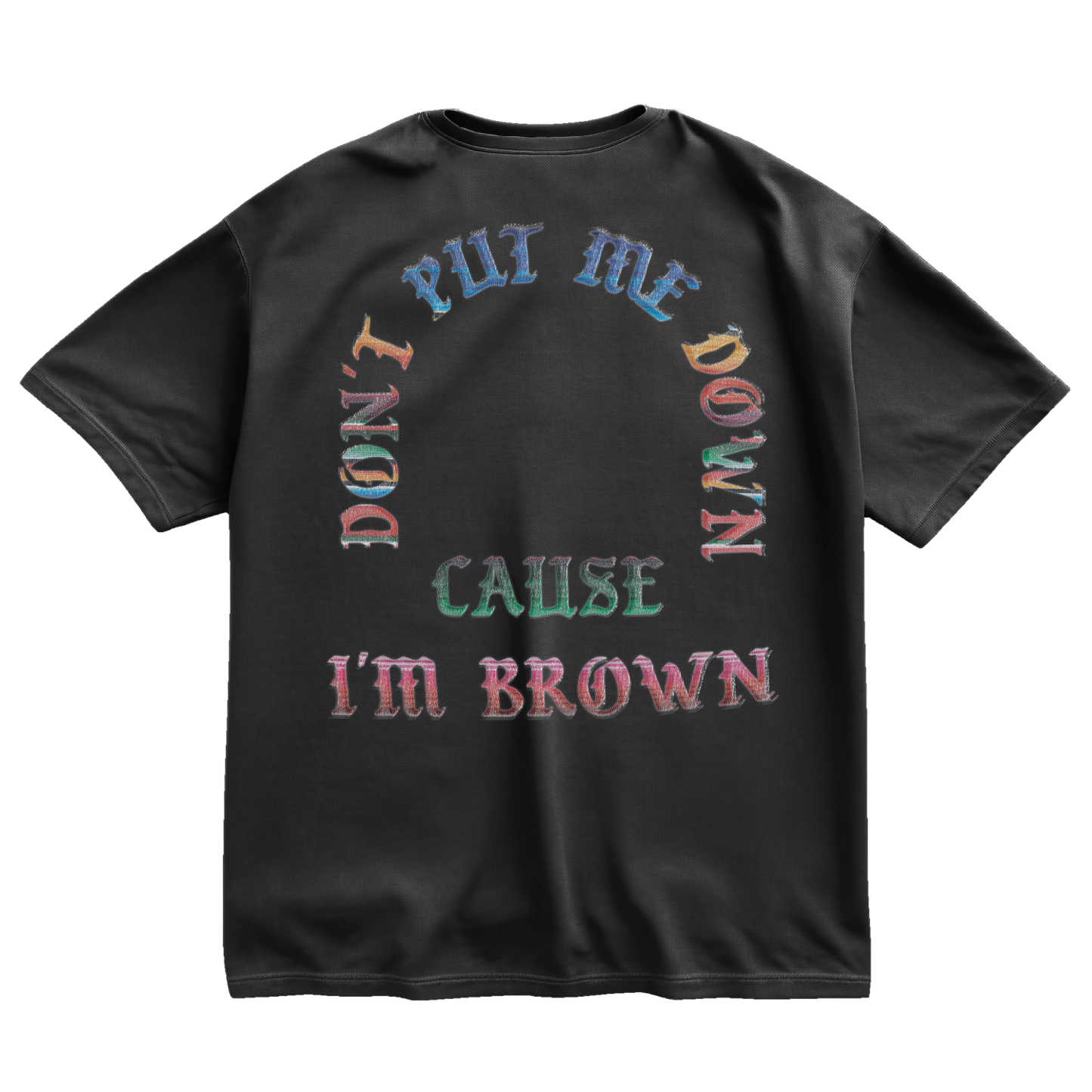 DONT PUT ME DOWN TEE