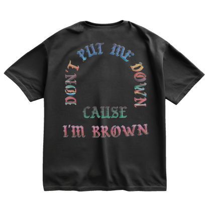 DONT PUT ME DOWN TEE